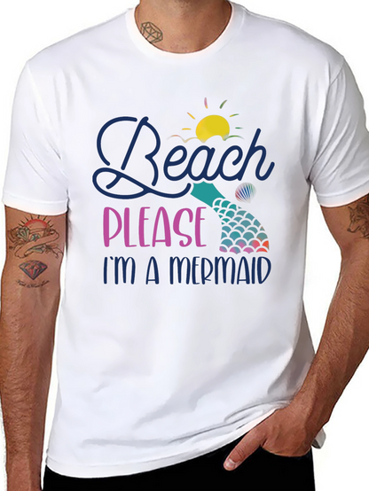 Beach Please Im A Mermaid T-Shirt