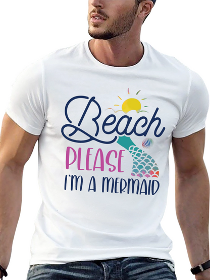 Beach Please Im A Mermaid T-Shirt
