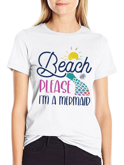 Beach Please Im A Mermaid T-Shirt