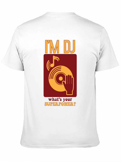 Im DJ Whats Your Superpower T-Shirt