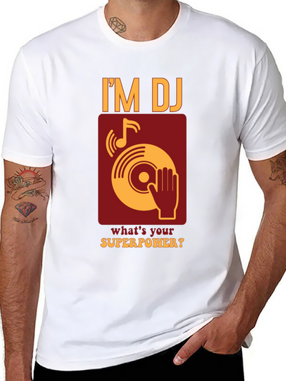 Im DJ Whats Your Superpower T-Shirt