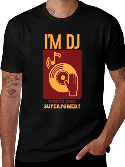 Im DJ Whats Your Superpower T-Shirt