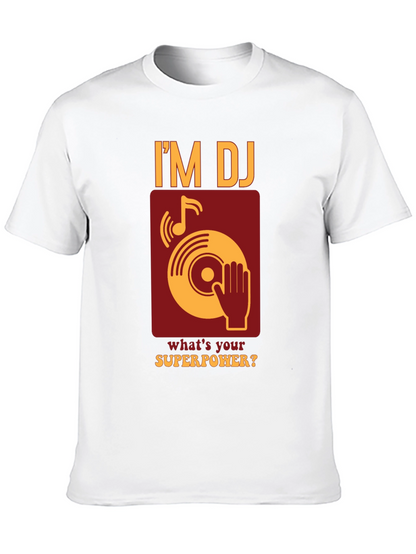 Im DJ Whats Your Superpower T-Shirt