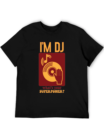 Im DJ Whats Your Superpower T-Shirt