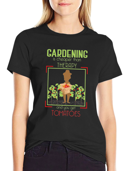Gardening Cheaper Than Therapy T-Shirt