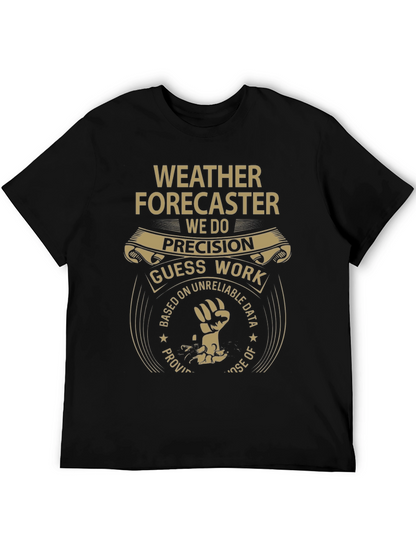 Weather Forecaster Precision Guess Work Tee