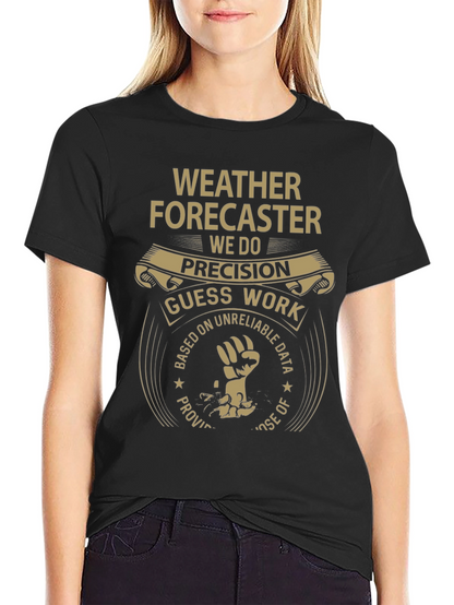 Weather Forecaster Precision Guess Work Tee