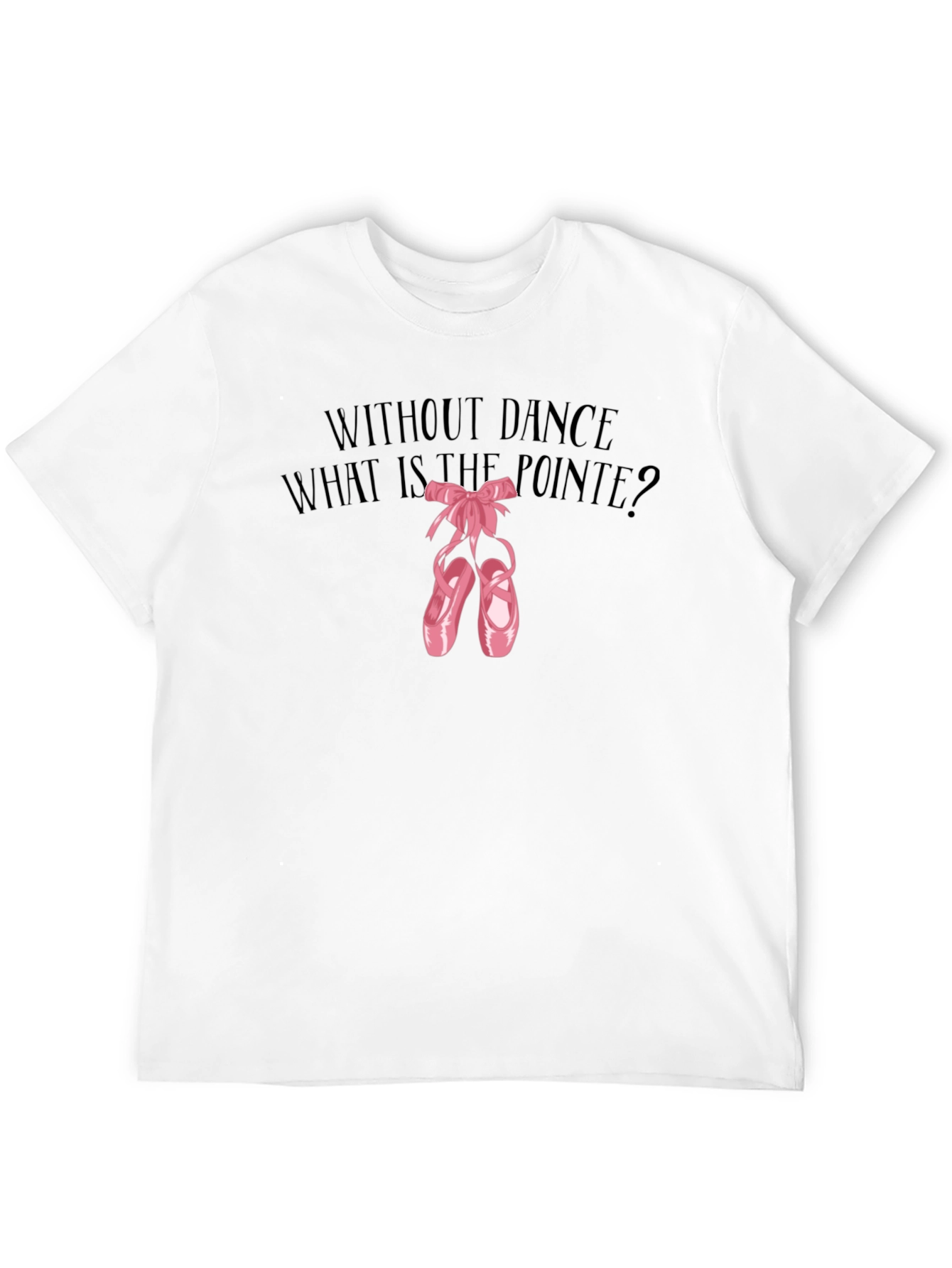Dance Pointe Tee - What is the Pointe?