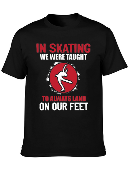 Skating T-Shirt: Always Land On Your Feet!