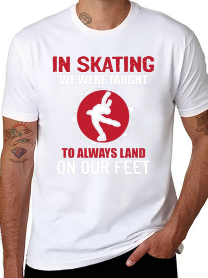 Skating T-Shirt: Always Land On Your Feet!