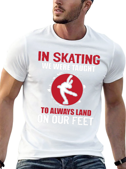 Skating T-Shirt: Always Land On Your Feet!