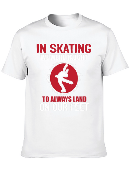 Skating T-Shirt: Always Land On Your Feet!