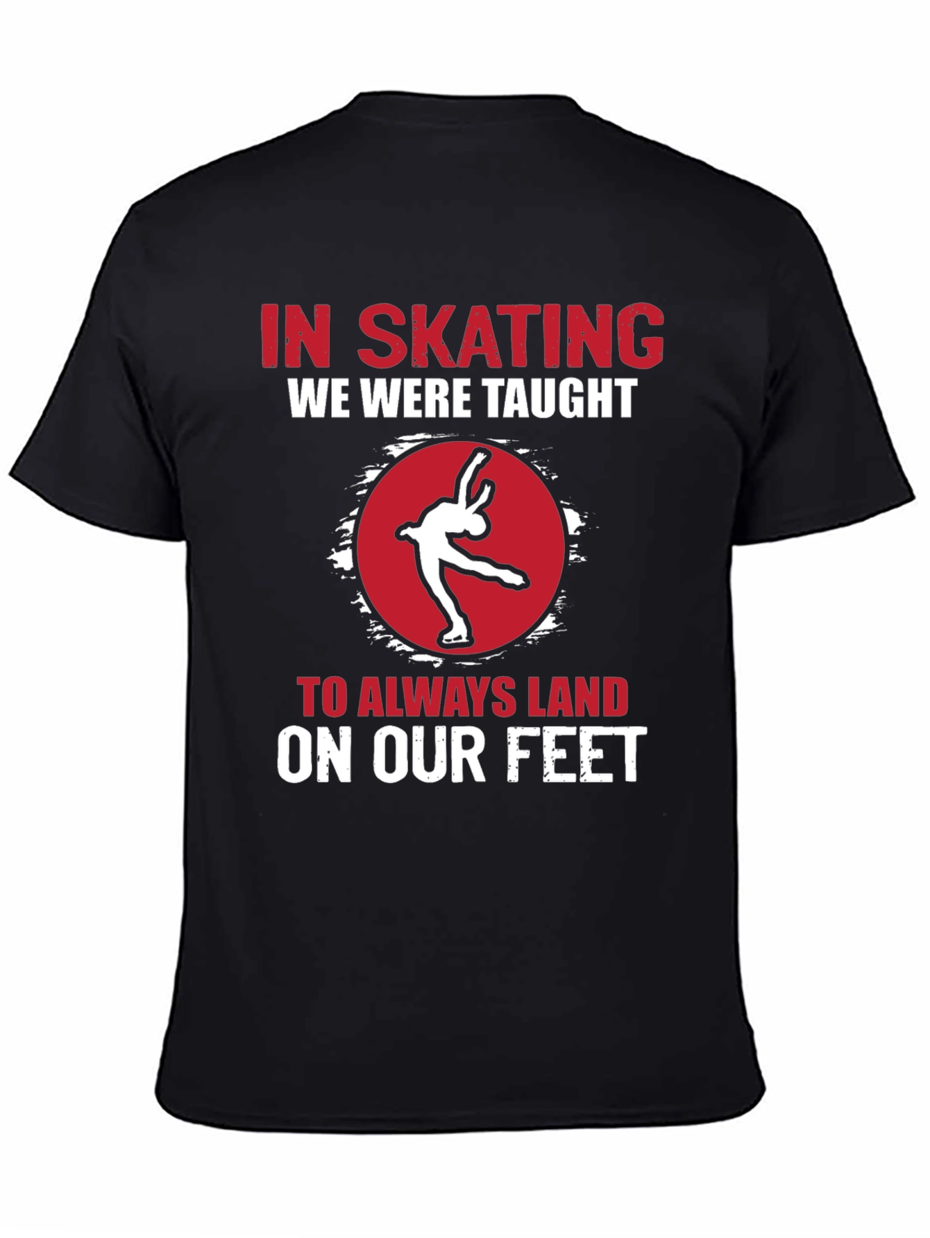 Skating T-Shirt: Always Land On Your Feet!