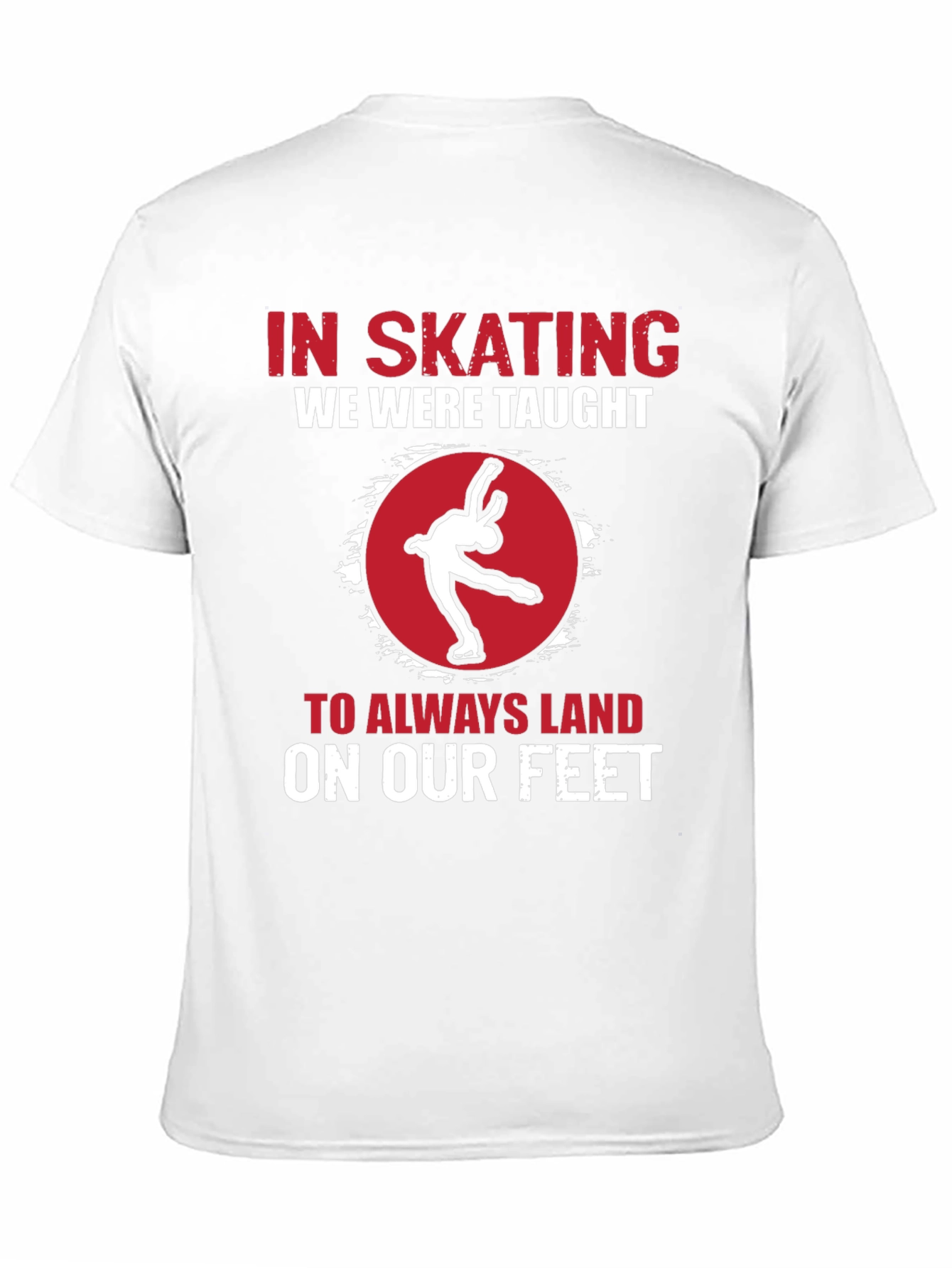 Skating T-Shirt: Always Land On Your Feet!