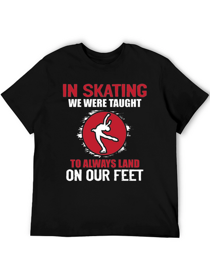 Skating T-Shirt: Always Land On Your Feet!