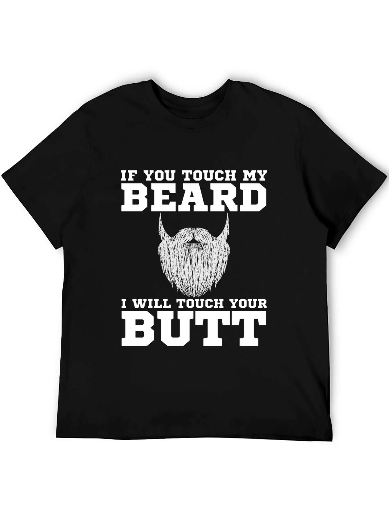 Funny Beard T-Shirt - If You Touch My Beard!