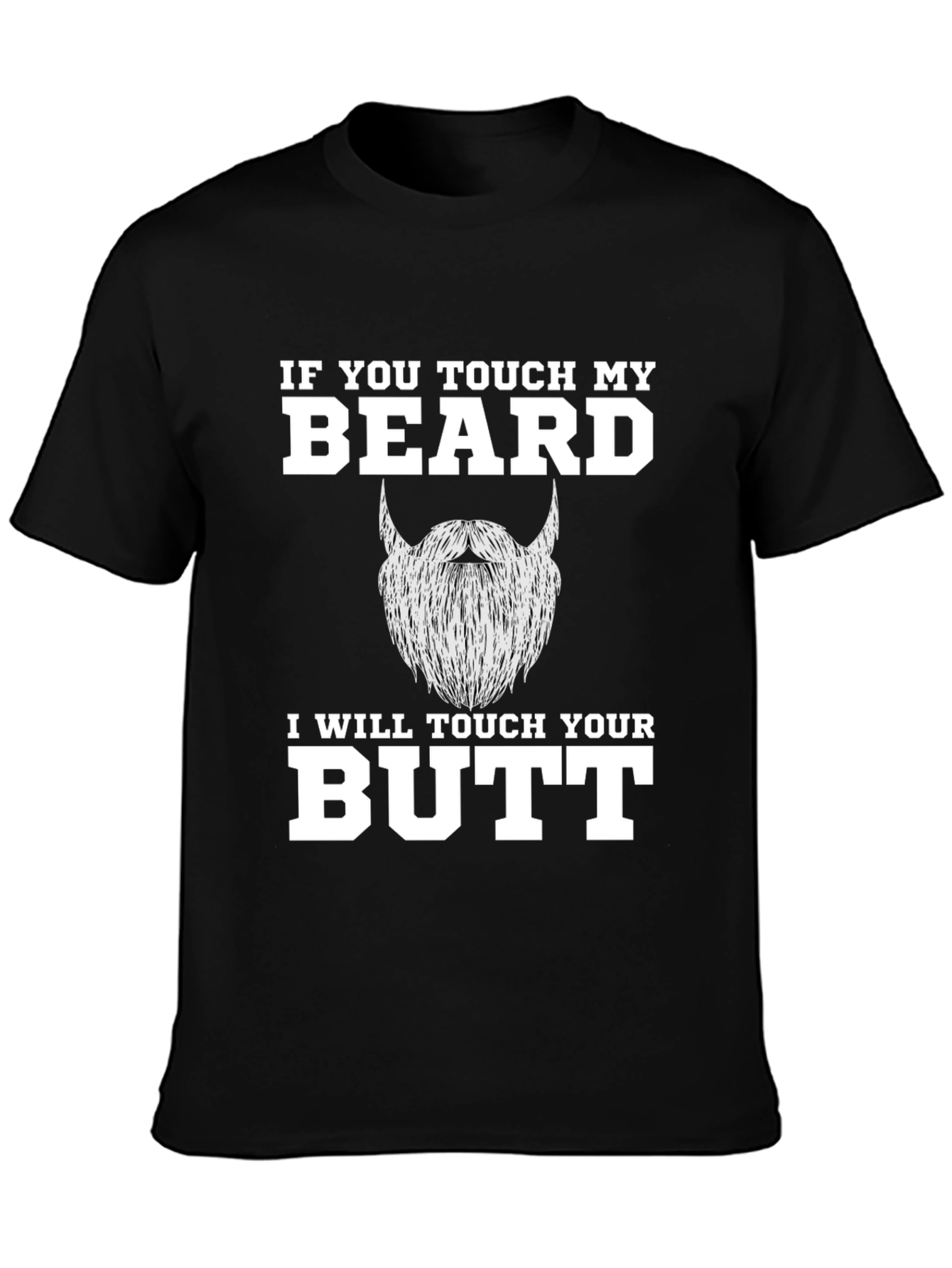 Funny Beard T-Shirt - If You Touch My Beard!