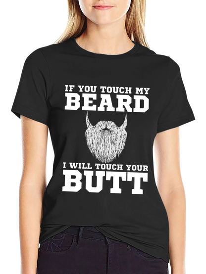 Funny Beard T-Shirt - If You Touch My Beard!