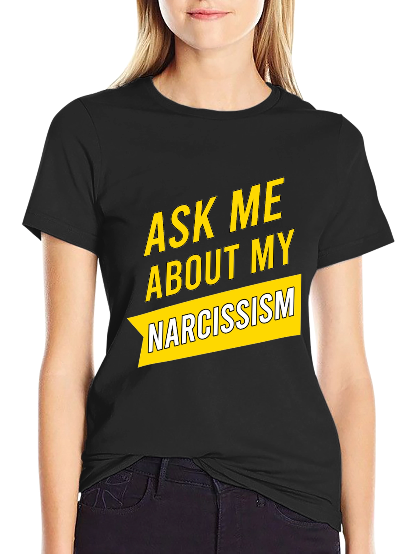 Ask Me About My Narcissism Black T-Shirt