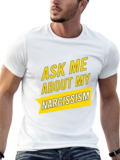 Ask Me About My Narcissism Black T-Shirt