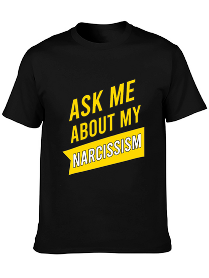 Ask Me About My Narcissism Black T-Shirt