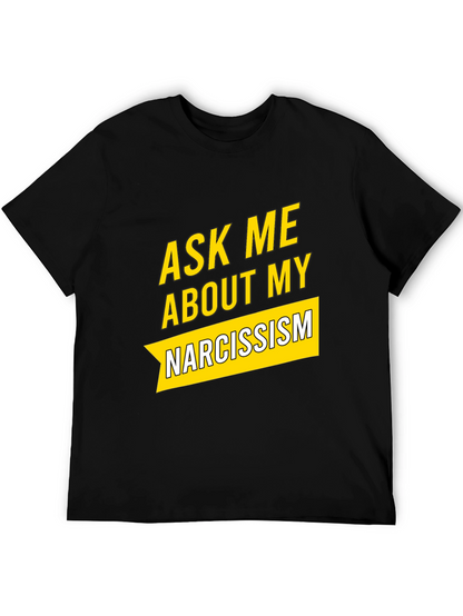 Ask Me About My Narcissism Black T-Shirt