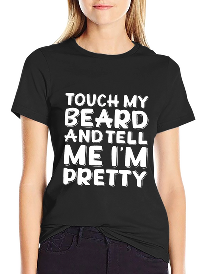 Touch My Beard T-Shirt - Funny Novelty Tee