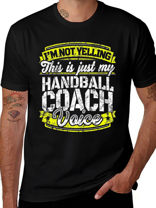 Handball Coach T-Shirt - Im Not Yelling Funny Tee