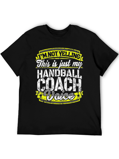Handball Coach T-Shirt - Im Not Yelling Funny Tee