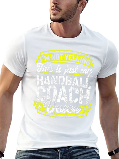 Handball Coach T-Shirt - Im Not Yelling Funny Tee