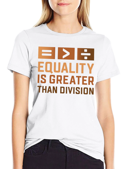 Equality is Greater Than Division Graphic T-Shirt