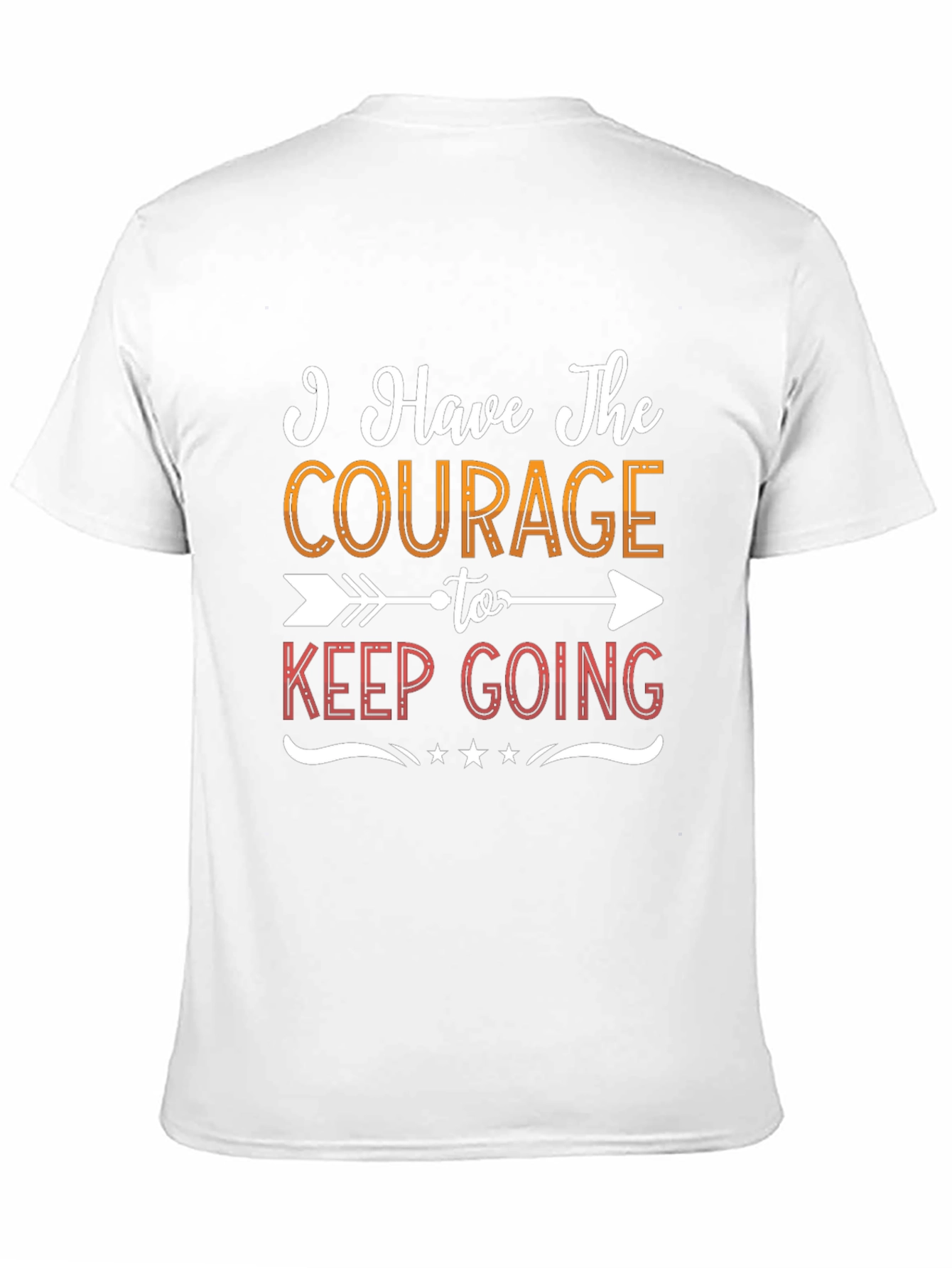 Courage To Keep Going Graphic Tee - Motivational Shirt