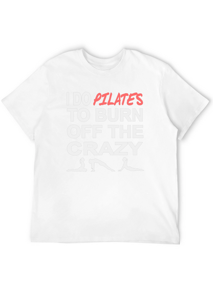 Pilates Burn Crazy T-Shirt - Funny Workout Tee