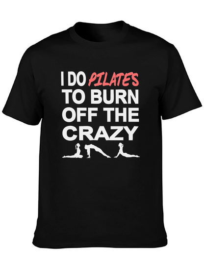 Pilates Burn Crazy T-Shirt - Funny Workout Tee