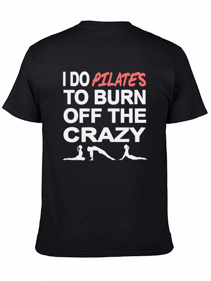 Pilates Burn Crazy T-Shirt - Funny Workout Tee