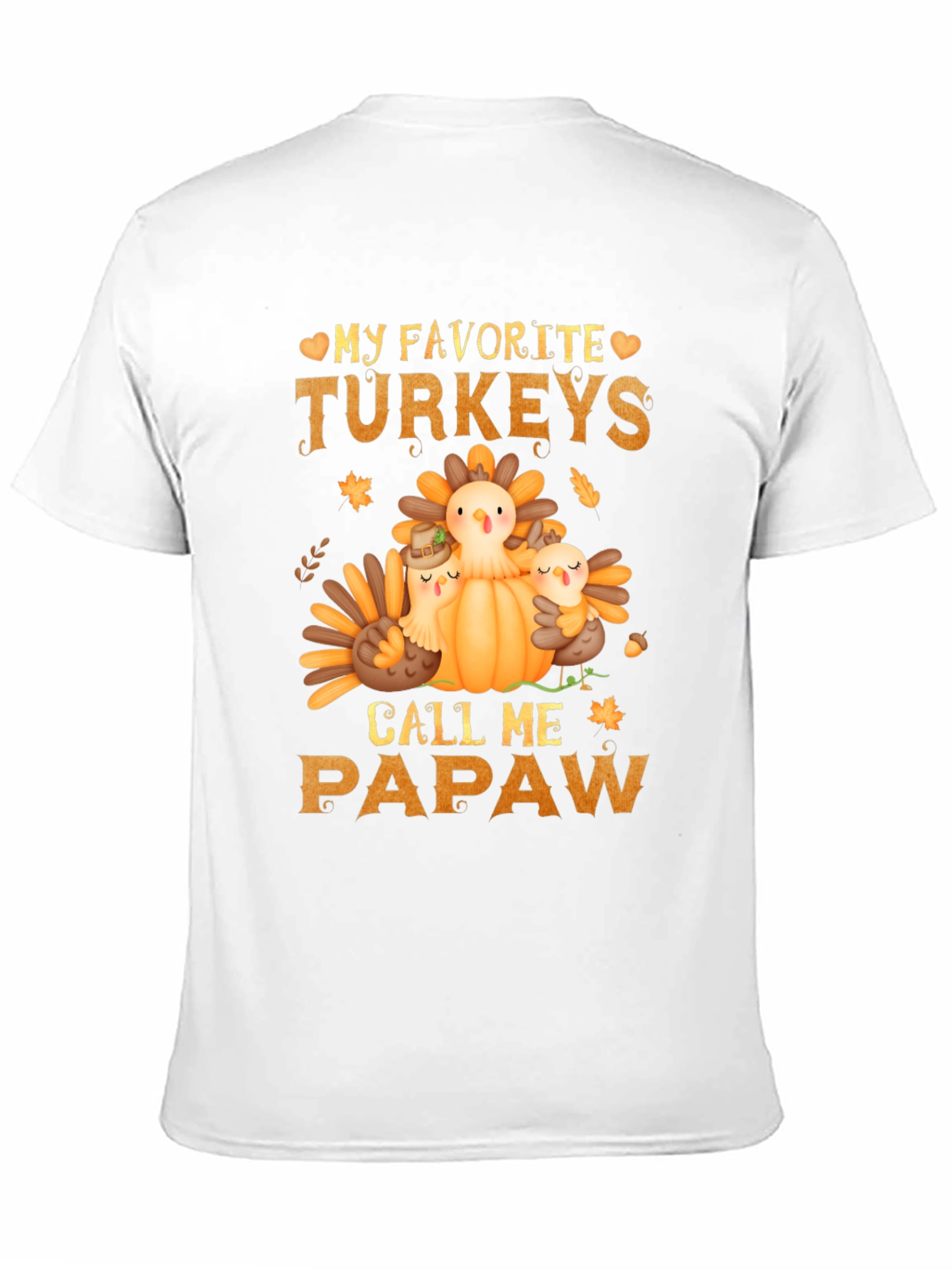 My Favorite Turkeys Call Me Papaw Thanksgiving T-Shirt
