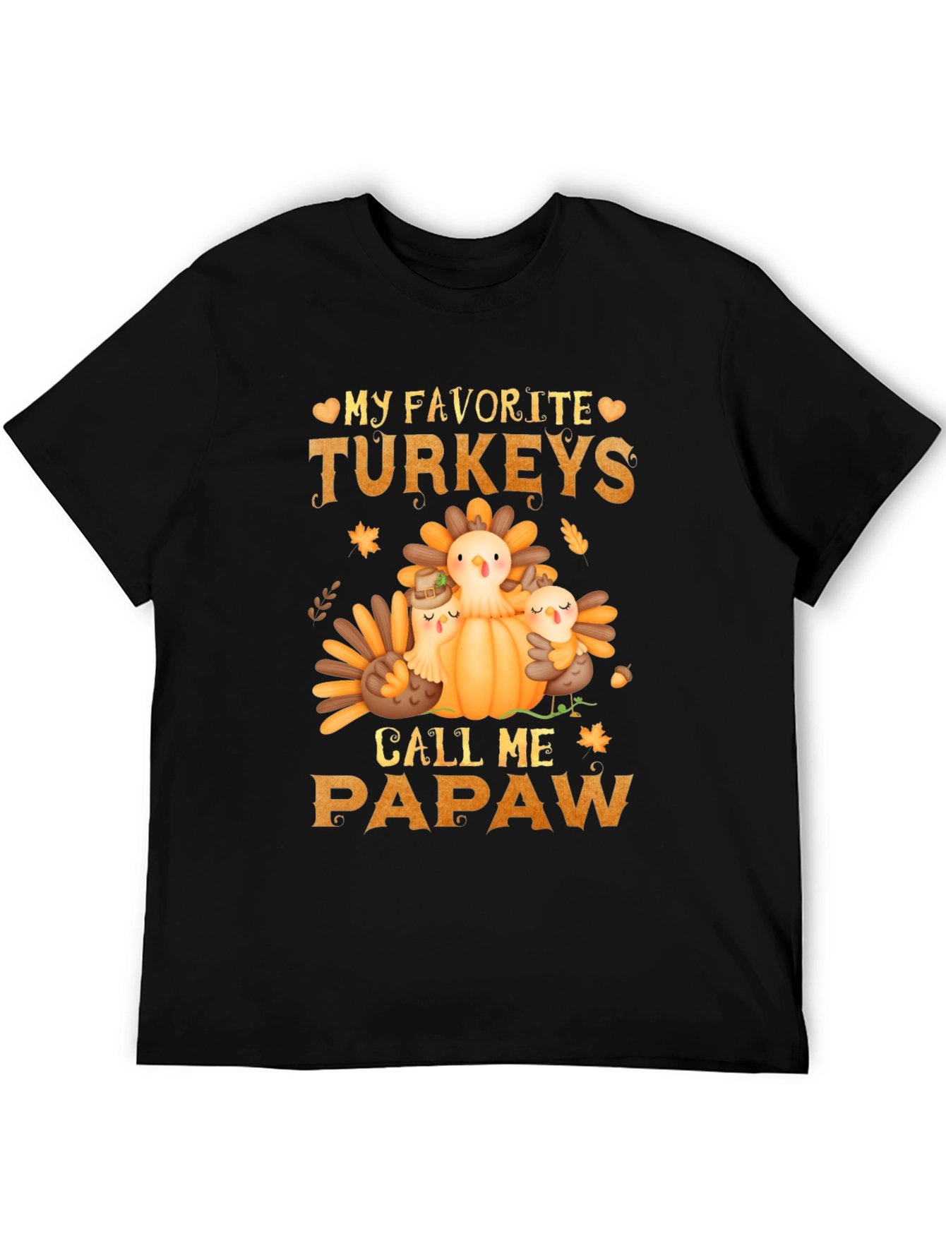 My Favorite Turkeys Call Me Papaw Thanksgiving T-Shirt