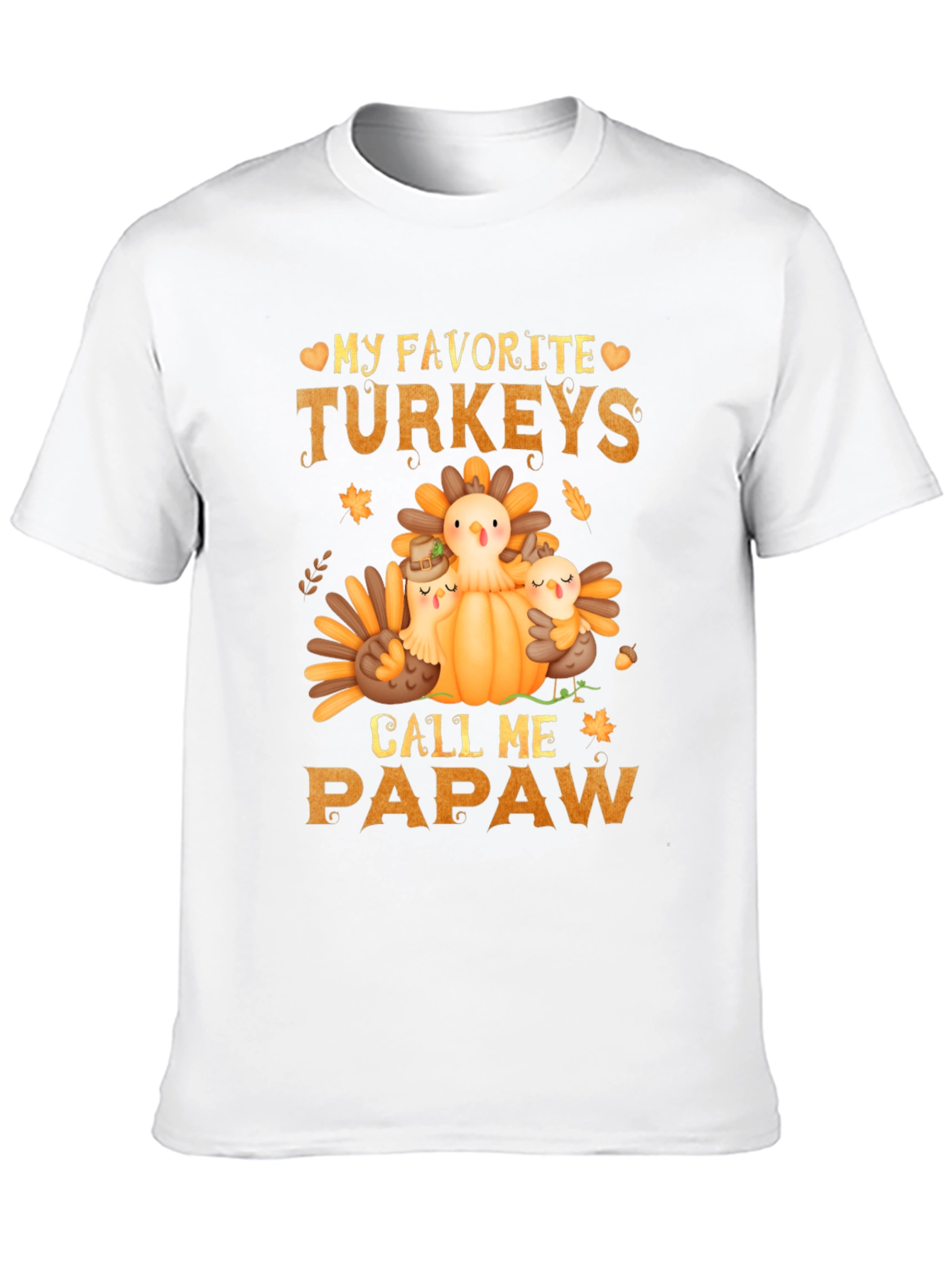 My Favorite Turkeys Call Me Papaw Thanksgiving T-Shirt