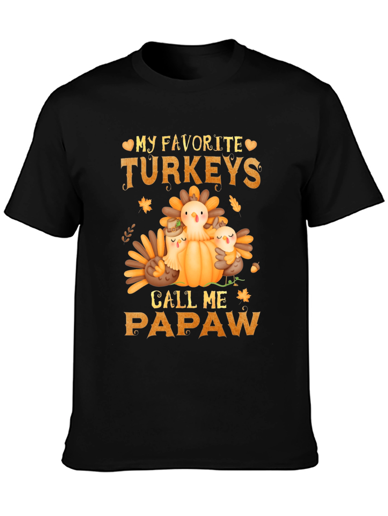 My Favorite Turkeys Call Me Papaw Thanksgiving T-Shirt