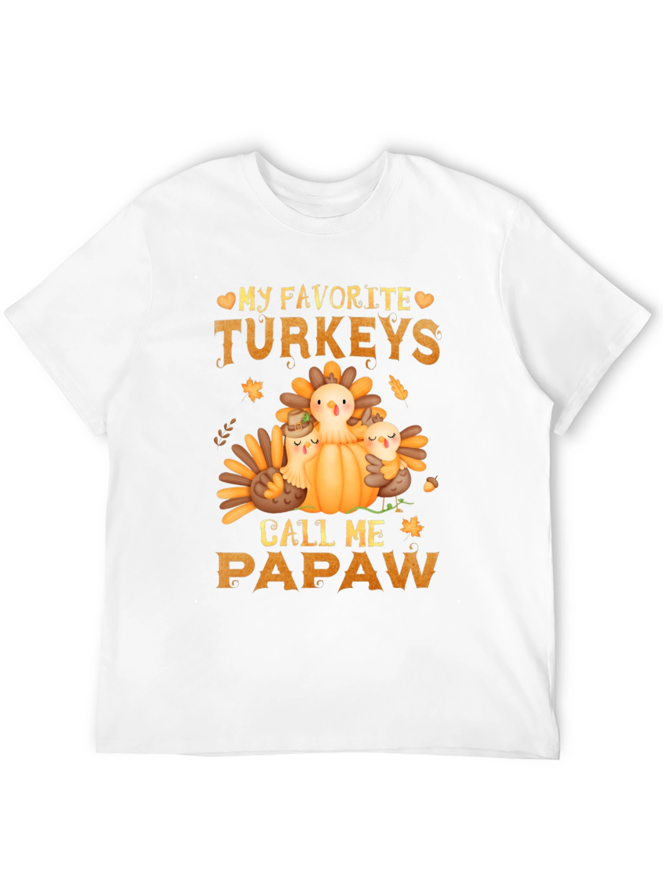 My Favorite Turkeys Call Me Papaw Thanksgiving T-Shirt