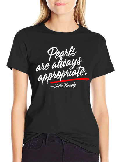 Pearls Are Always Appropriate T-Shirt