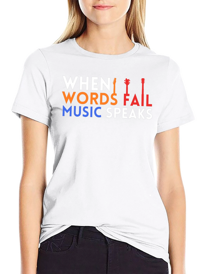 When Words Fail Music Speaks T-Shirt