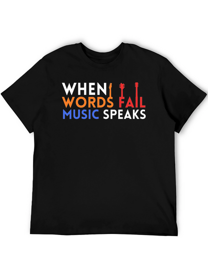 When Words Fail Music Speaks T-Shirt