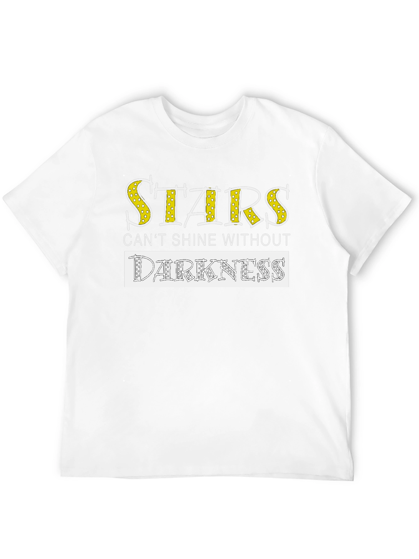 Stars Cant Shine Without Darkness T-Shirt