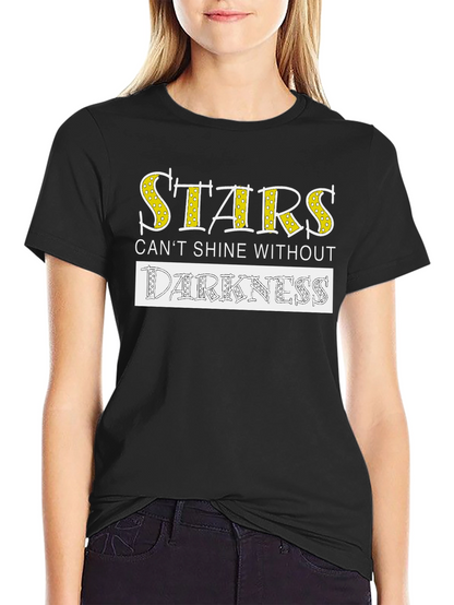 Stars Cant Shine Without Darkness T-Shirt