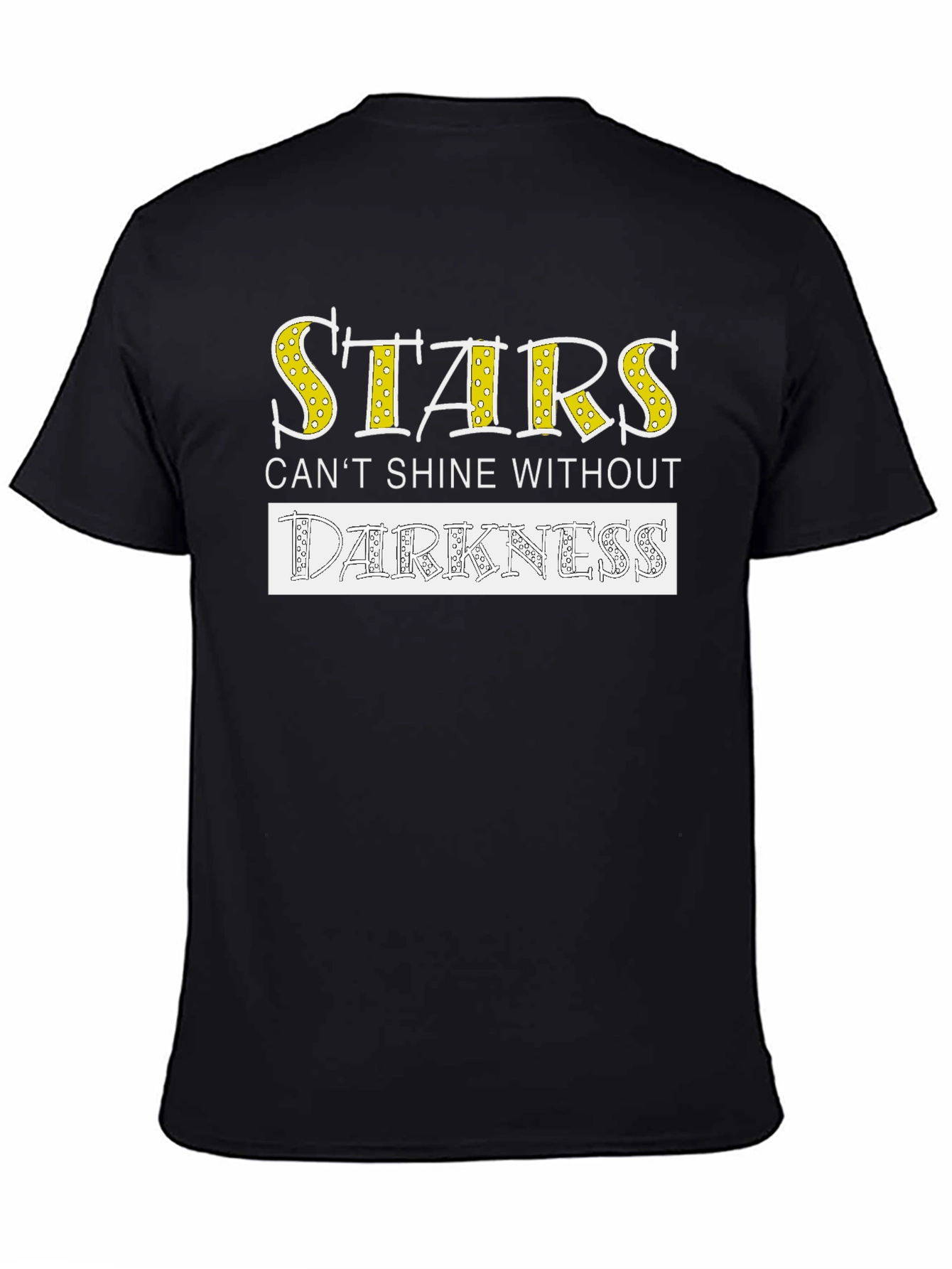 Stars Cant Shine Without Darkness T-Shirt