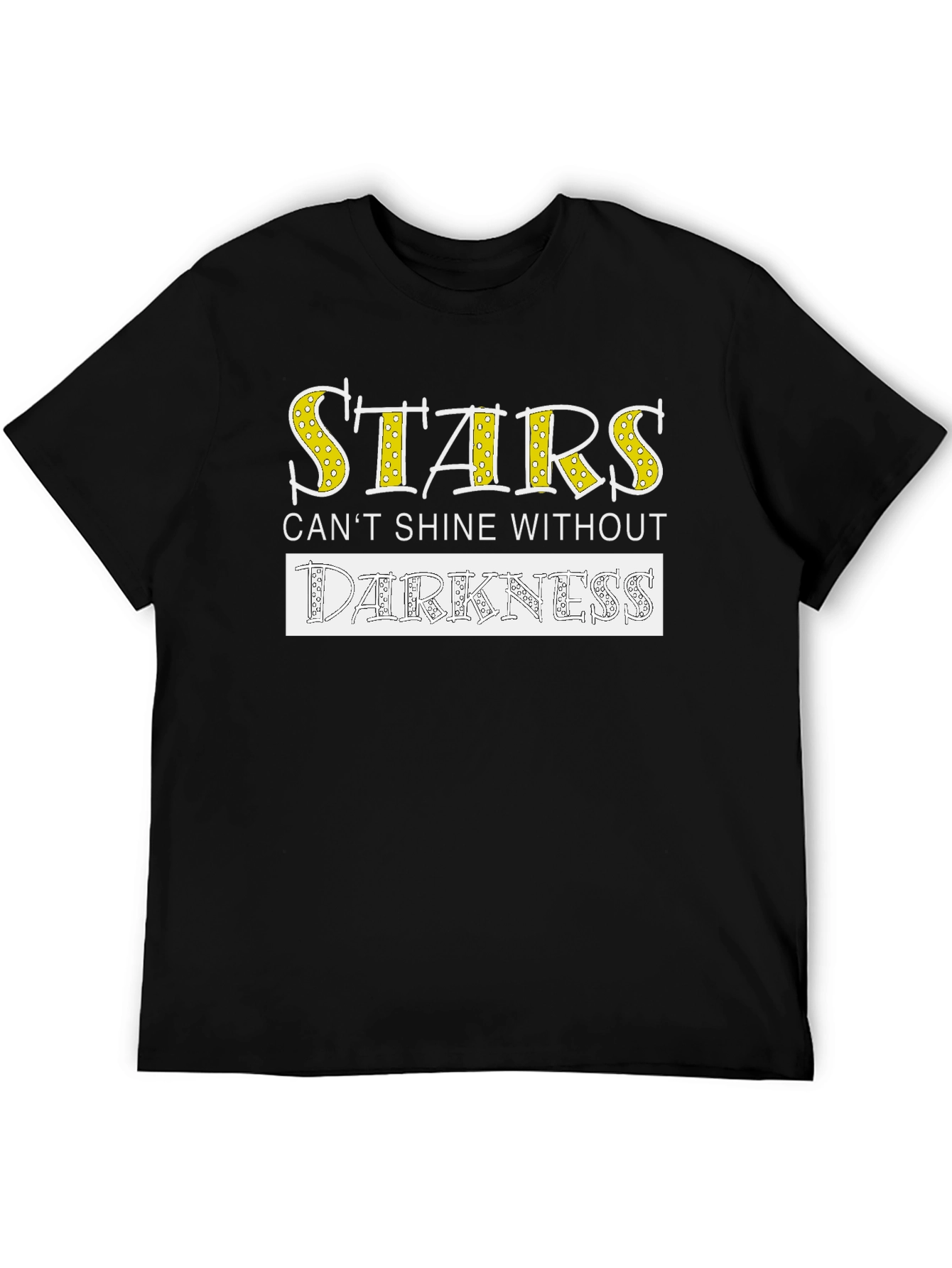 Stars Cant Shine Without Darkness T-Shirt