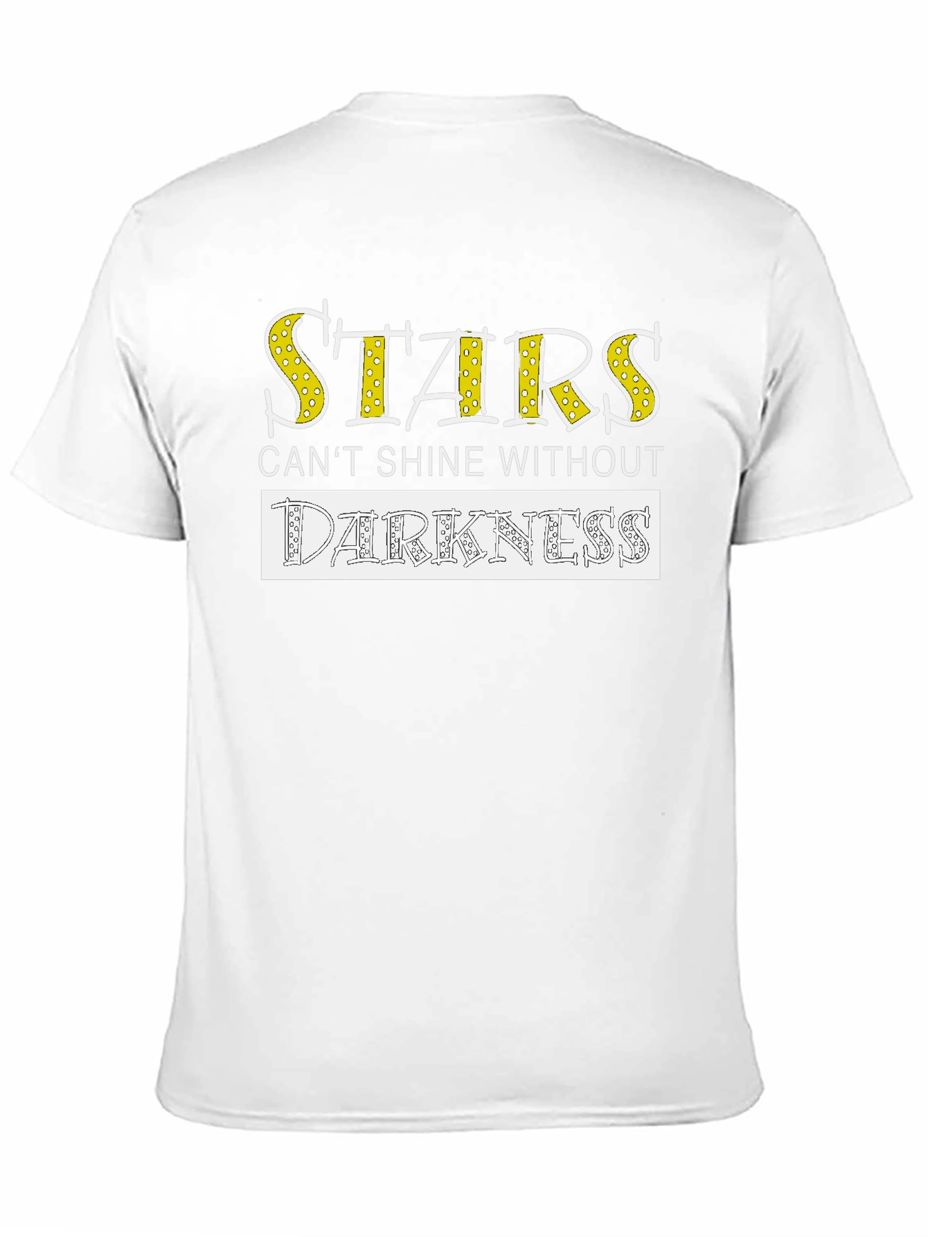 Stars Cant Shine Without Darkness T-Shirt