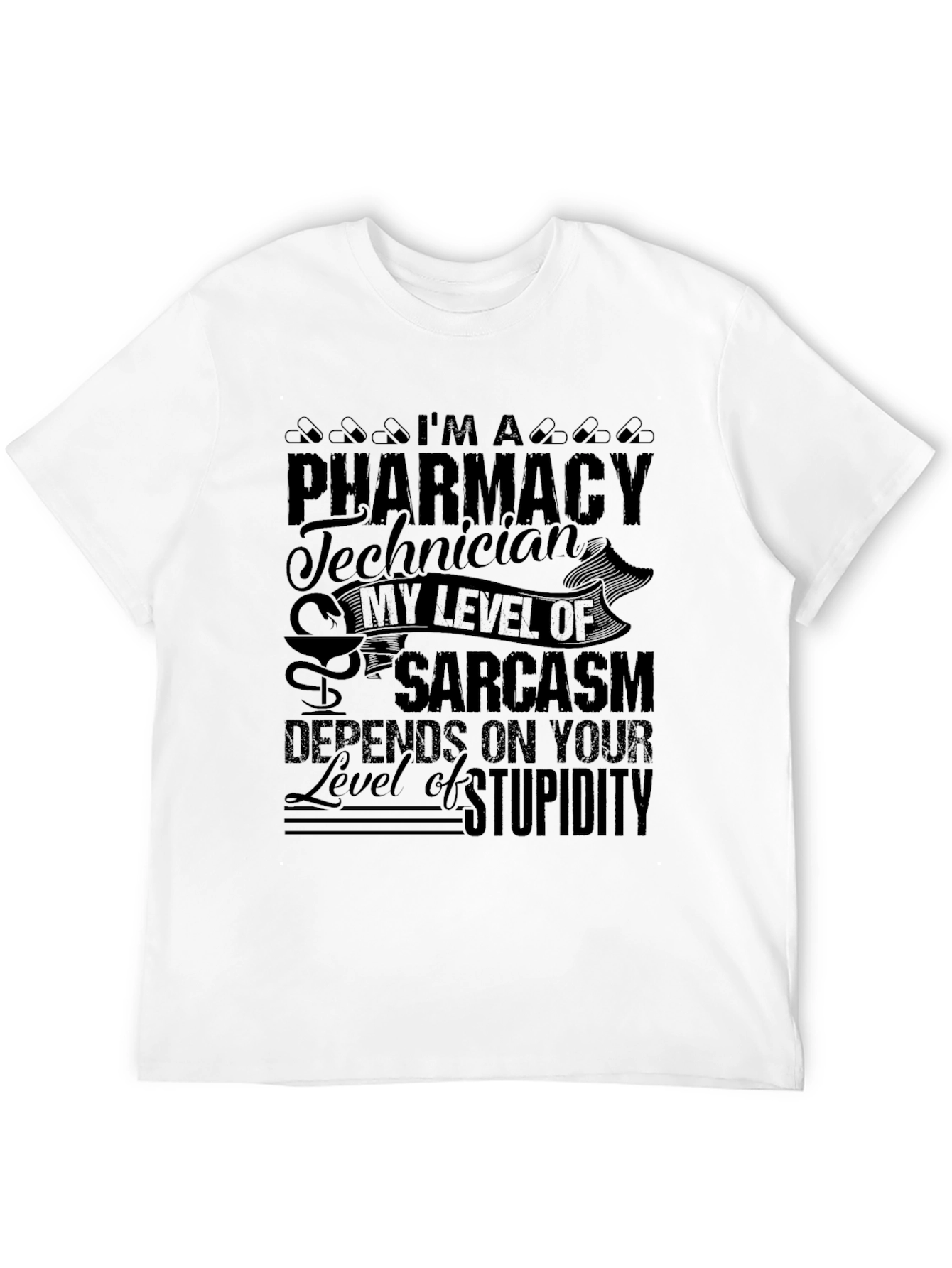 Pharmacy Technician Sarcasm T-Shirt