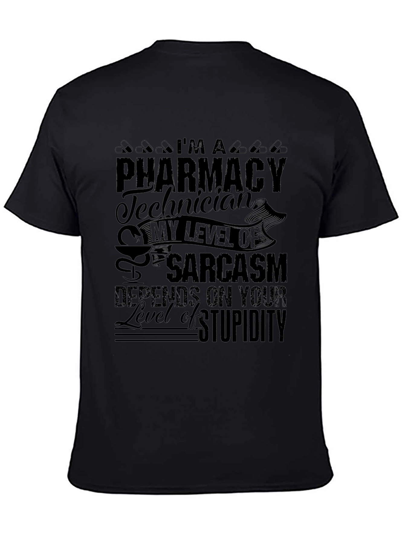 Pharmacy Technician Sarcasm T-Shirt